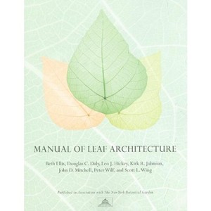 Manual of Leaf Architecture - by  Beth Ellis & Douglas C Daly & Leo J Hickey & John D Mitchell & Kirk R Johnson & Peter Wilf & Scott L Wing - 1 of 1