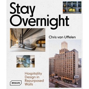 Stay Overnight - by  Chris Van Uffelen (Hardcover) - 1 of 1