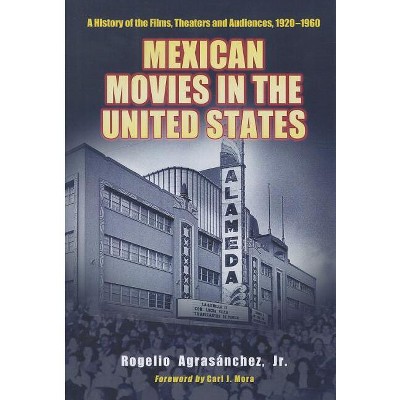Mexican Movies in the United States - by  Rogelio Agrasánchez (Paperback)