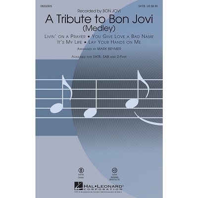 Hal Leonard A Tribute to Bon Jovi (Medley) SAB by Bon Jovi Arranged by Mark Brymer