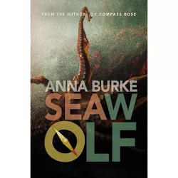 Sea Wolf (a Compass Rose Novel, 2) - (A Compass Rose Novel) by  Anna Burke (Paperback)