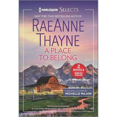 A Place to Belong - by  Raeanne Thayne & Michelle Major (Paperback)