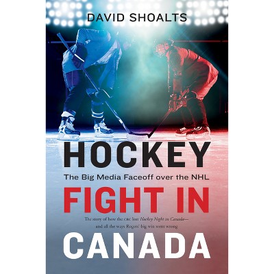 Hockey Fight in Canada - by  David Shoalts (Paperback)