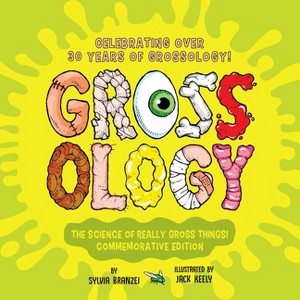 Grossology: The Science of Really Gross Things! - by  Sylvia Branzei (Hardcover) - 1 of 1