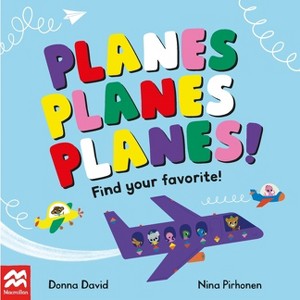 Planes Planes Planes! - (Find Your Favorite) by  Donna David (Board Book) - 1 of 1