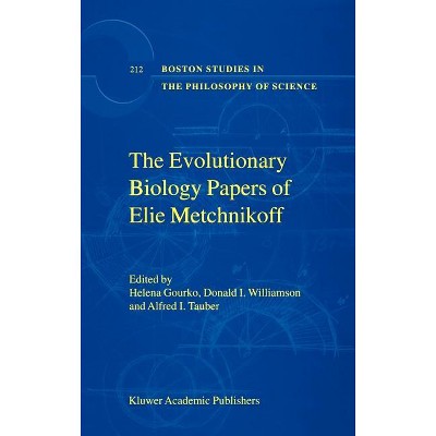 The Evolutionary Biology Papers of Elie Metchnikoff - (Boston Studies in the Philosophy and History of Science) Annotated (Hardcover)