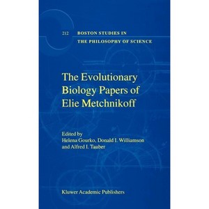 The Evolutionary Biology Papers of Elie Metchnikoff - (Boston Studies in the Philosophy and History of Science) Annotated (Hardcover) - 1 of 1