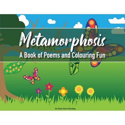 Metamorphosis - by  Helen Davis Wooding (Paperback)