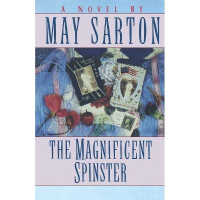 Magnificent Spinster - by  May Sarton (Paperback)