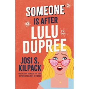 Someone Is After Lulu Dupree - (A Lulu Dupree Mystery) by  Josi S Kilpack (Paperback) - 1 of 1