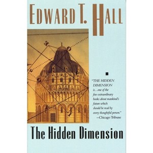 The Hidden Dimension - (Anchor Books a Doubleday Anchor Book) by  Edward T Hall (Paperback) - 1 of 1