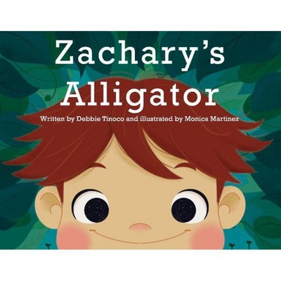 Zachary's Alligator - by  Debbie Tinoco (Paperback)