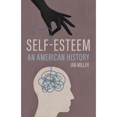 Self-Esteem - by  Ian Miller (Hardcover)