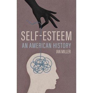 Self-Esteem - by  Ian Miller (Hardcover) - 1 of 1
