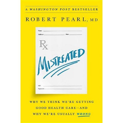 Mistreated - by  Robert Pearl (Hardcover)