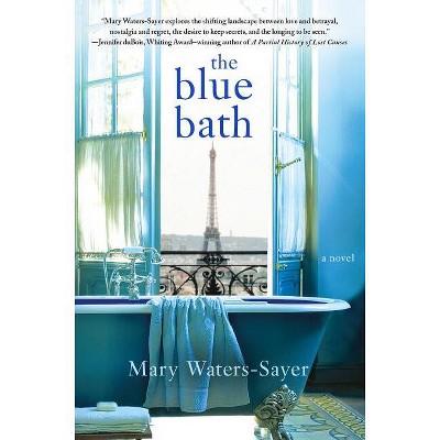 The Blue Bath - by  Mary Waters-Sayer (Hardcover)