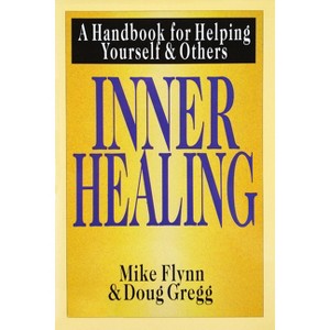 Inner Healing - by  Mike T Flynn & Douglas H Gregg (Paperback) - 1 of 1