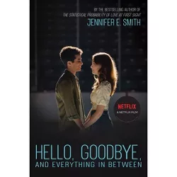 Hello, Goodbye, and Everything in Between - by Jennifer E Smith