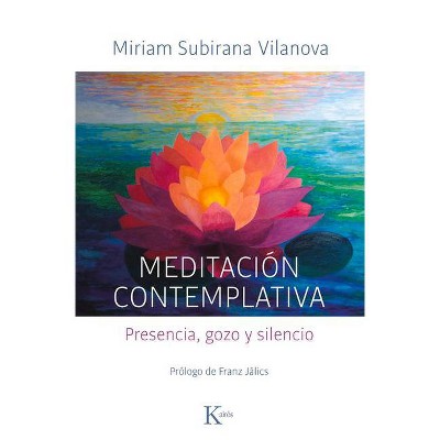 Meditación Contemplativa - by  Miriam Subirana Vilanova (Paperback)