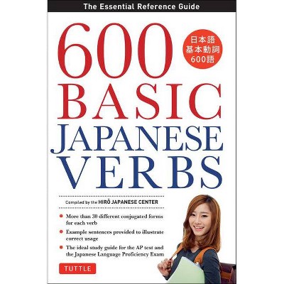 600 Basic Japanese Verbs - (Paperback)