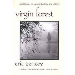 Virgin Forest - by  Eric Zencey (Paperback) - 1 of 1