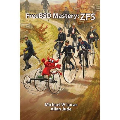 FreeBSD Mastery - (It Mastery) by  Michael W Lucas & Allan Jude (Paperback)