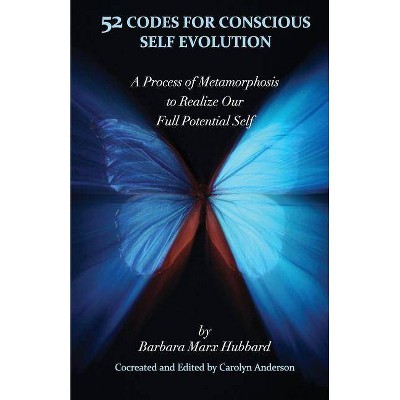 52 Codes for Conscious Self Evolution - by  Barbara Marx Hubbard (Paperback)