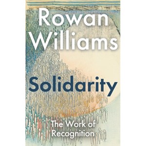 Solidarity - by  Rowan Williams (Hardcover) - 1 of 1
