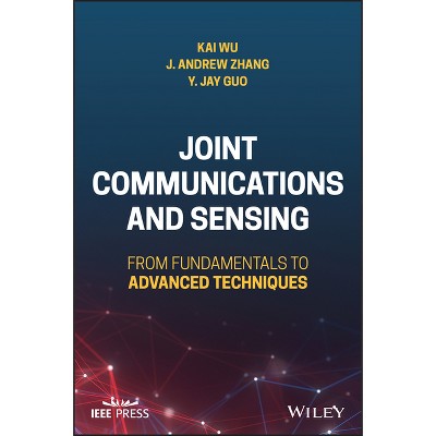Joint Communications and Sensing - by  Kai Wu & J Andrew Zhang & Yingjie Jay Guo (Hardcover)