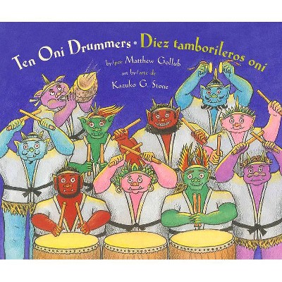 Ten Oni Drummers / Diez Tamborileros Oni - 3rd Edition by  Matthew Gollub (Hardcover)