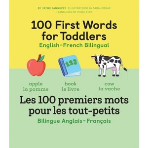 100 First Words for Toddlers: English-French Bilingual - by Jayme Yannuzzi - 1 of 1