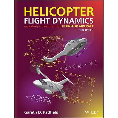 Helicopter Flight Dynamics - (Aerospace) 3rd Edition by  Gareth D Padfield (Hardcover)