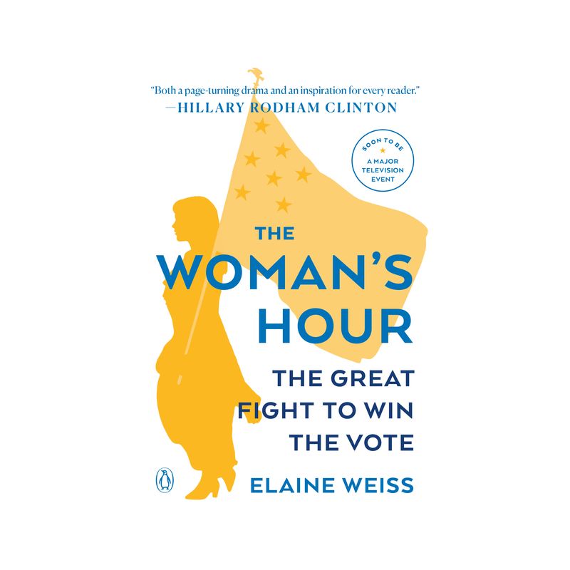 The Woman's Hour - by  Elaine Weiss (Paperback), 1 of 2