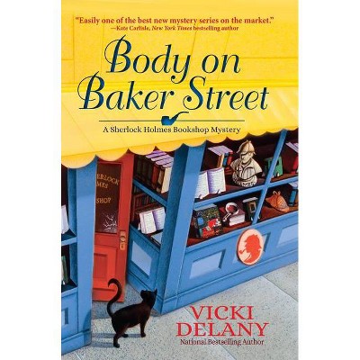 Body on Baker Street - (Sherlock Holmes Bookshop Mystery) by  Vicki Delany (Paperback)