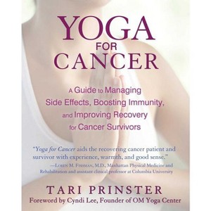 Yoga for Cancer - by  Tari Prinster (Paperback) - 1 of 1