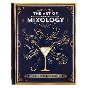 Art of Mixology : Classic Cocktails and Curious Concoctions -  by Kim Davies (Hardcover) - 1 of 1