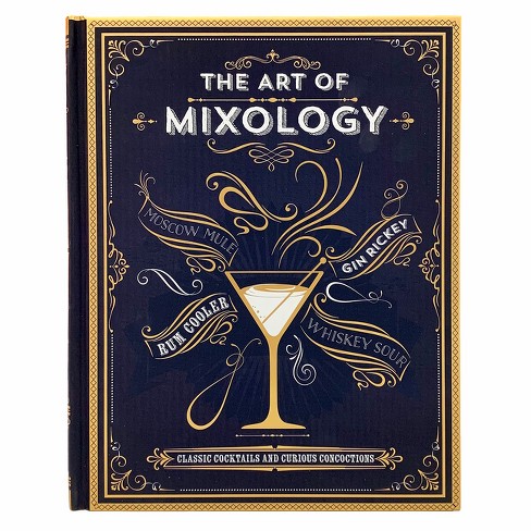 The Art of Mixology: The Essential Guide to Cocktails - by Parragon Books  (Hardcover)