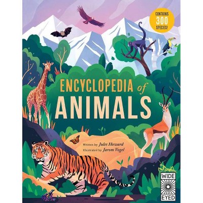 Encyclopedia of Animals - by  Jules Howard (Hardcover)