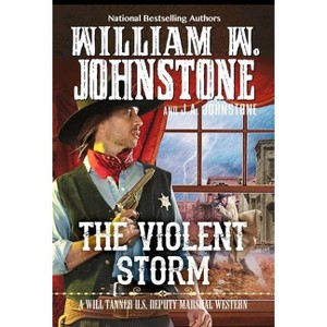 The Violent Storm - (Will Tanner Western) by  William W Johnstone & J a Johnstone (Paperback) - 1 of 1