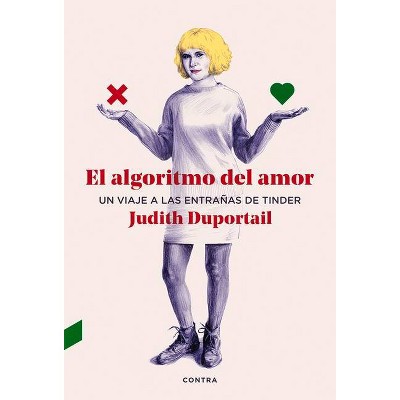 El Algoritmo del Amor - by  Judith Duportail (Paperback)