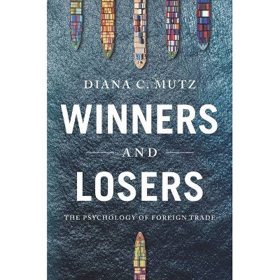 Winners and Losers - (Princeton Studies in Political Behavior) by  Diana C Mutz (Paperback)