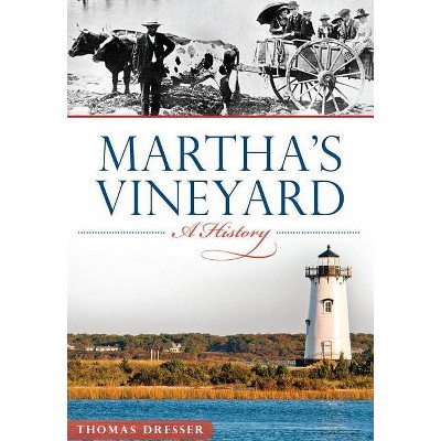 Martha's Vineyard - (Brief History) by  Thomas Dresser (Paperback)