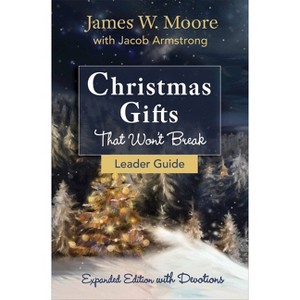 Christmas Gifts That Won't Break Leader Guide - by  James W Moore (Paperback) - 1 of 1
