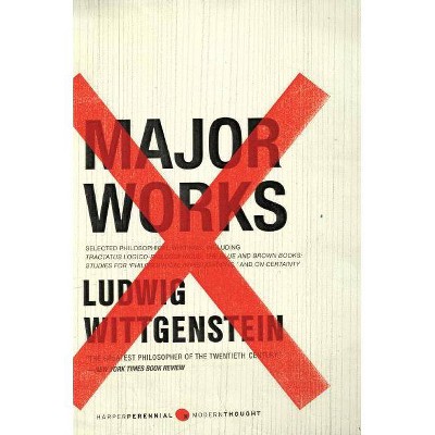 Major Works - (Harper Perennial Modern Thought) by  Ludwig Wittgenstein (Paperback)