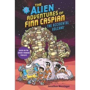 The Alien Adventures of Finn Caspian #2: The Accidental Volcano - by  Jonathan Messinger (Paperback) - 1 of 1