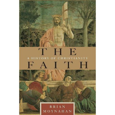 The Faith - by  Brian Moynahan (Paperback)