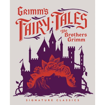 Grimm's Fairy Tales - (Children's Signature Editions) by  Jacob Grimm & Wilhelm Grimm (Hardcover)