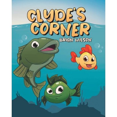 Clydes Corner - by  Brian Wilson (Paperback)