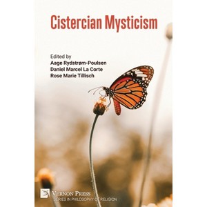 Cistercian Mysticism - (Philosophy of Religion) by  Aage Rydstrøm-Poulsen & Daniel Marcel La Corte & Rose Marie Tillisch (Paperback) - 1 of 1