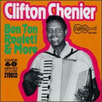 Clifton Chenier - Bon Ton Roulet! And More (cd) : Target